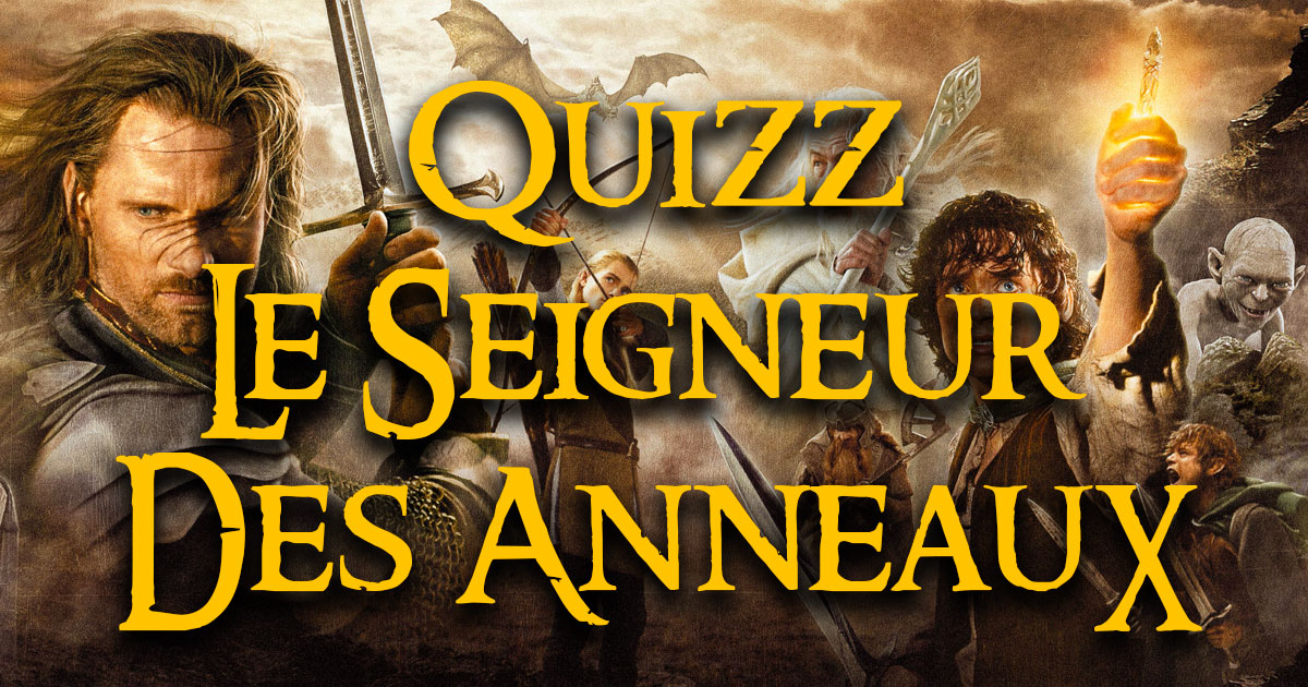 Seigneur Des Anneaux Sur Quelle Plateforme Quizz : connaissez-vous bien le Seigneur des Anneaux