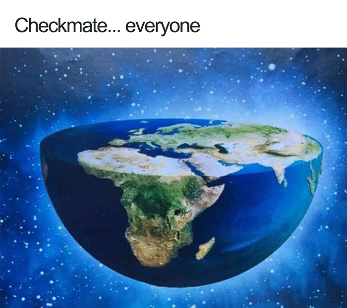 Es Ce Que La Terre Est Plate 25 memes qui trollent à merveille ceux qui pensent que la Terre est plate